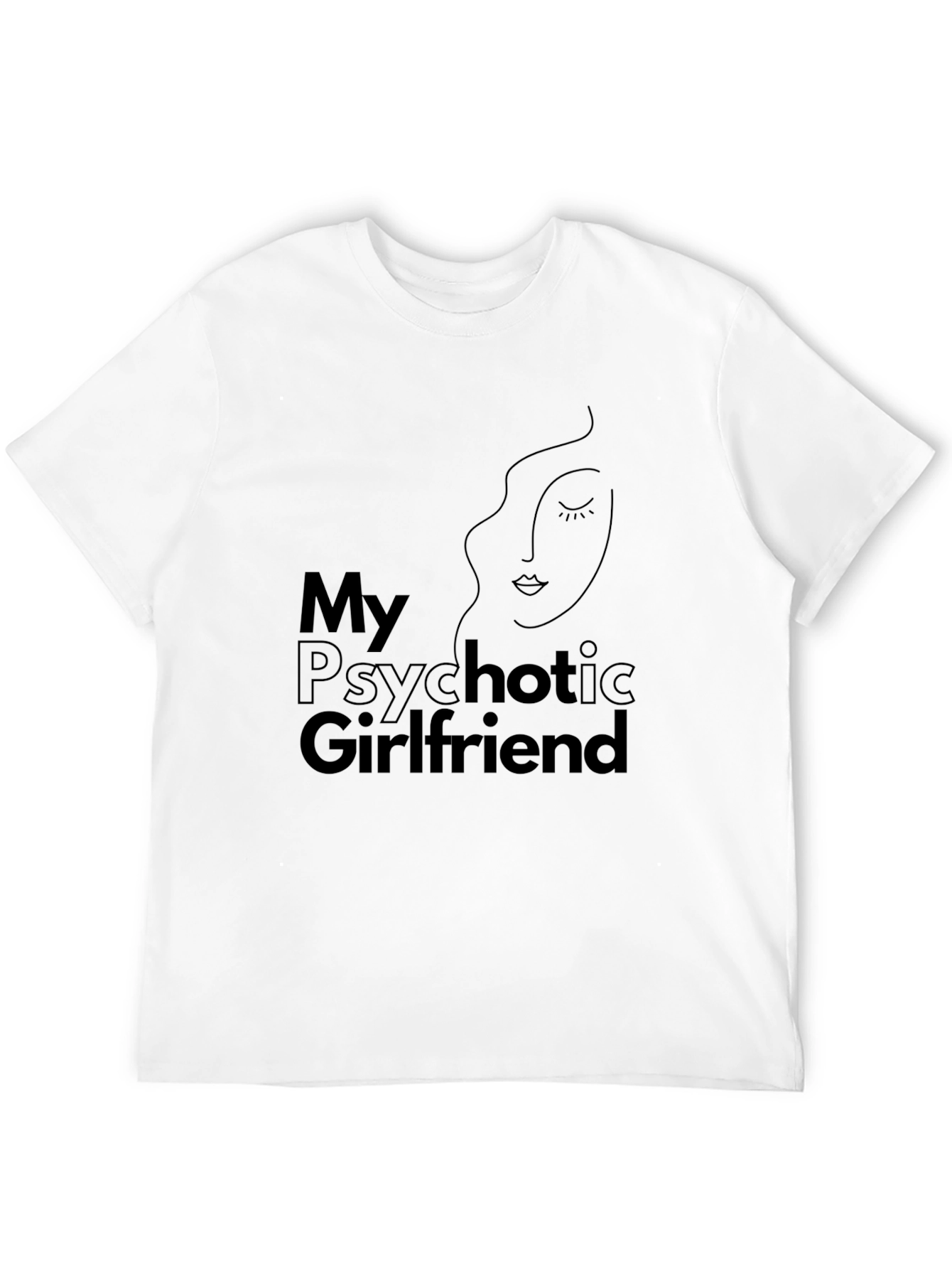 My Psychotic Girlfriend Graphic T-Shirt