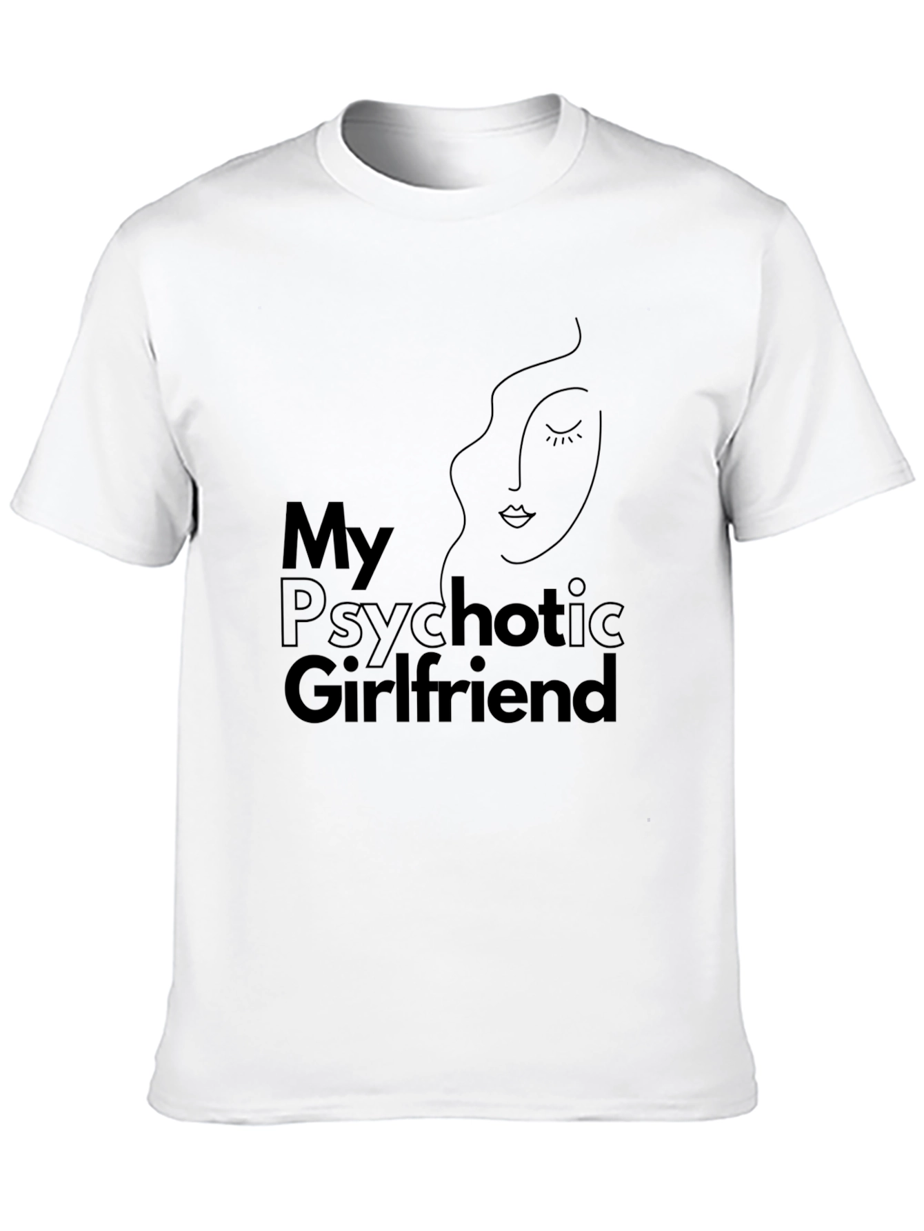 My Psychotic Girlfriend Graphic T-Shirt