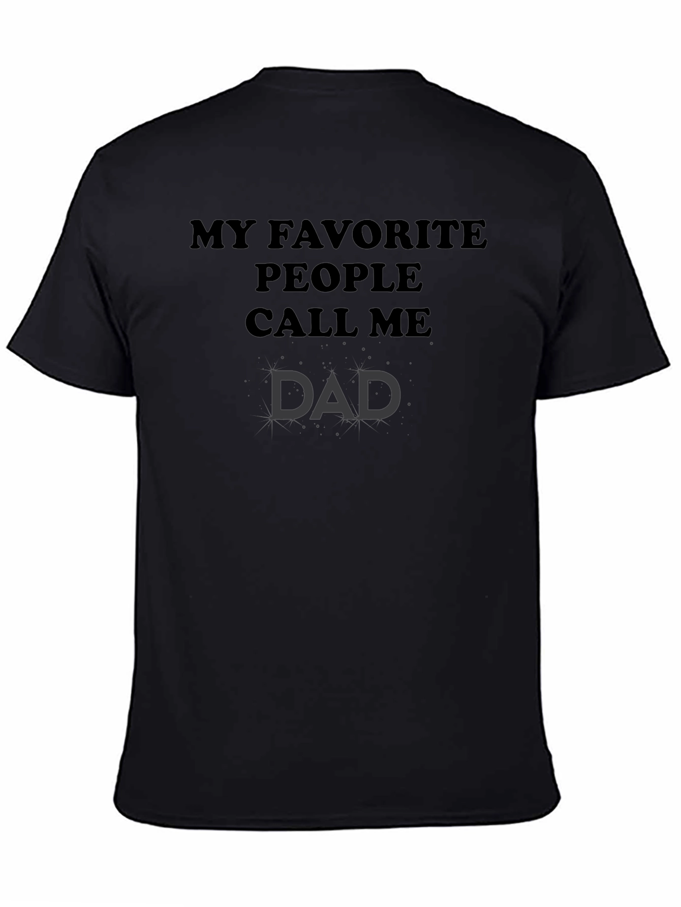 My Favorite People Call Me Dad T-Shirt