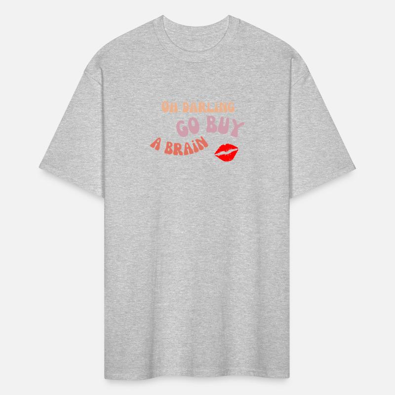 Oh darling, go buy a brain