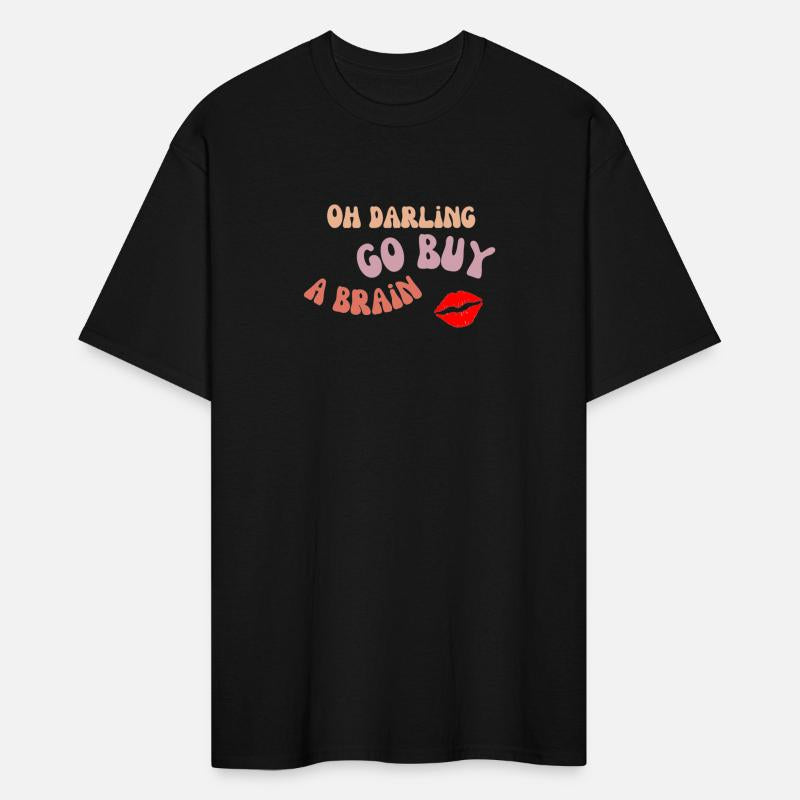 Oh darling, go buy a brain