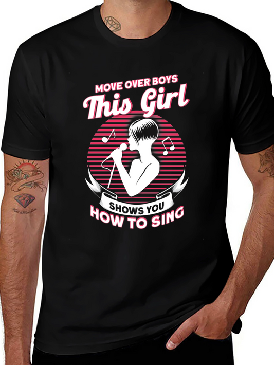 Move Over Boys This Girl How to Sing T-Shirt