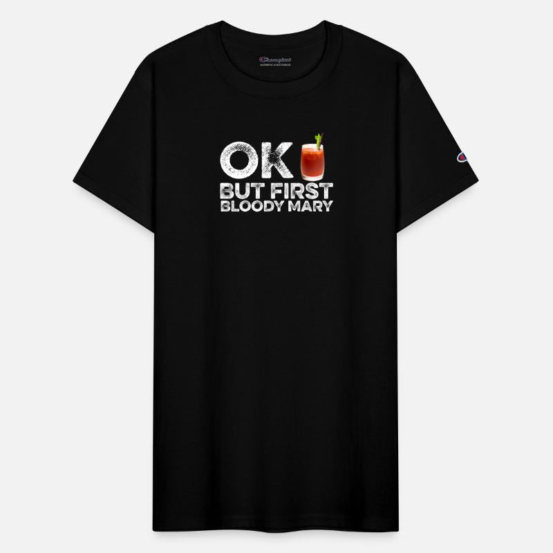 OK But First Bloody Mary T-Shirt Funny Drinking