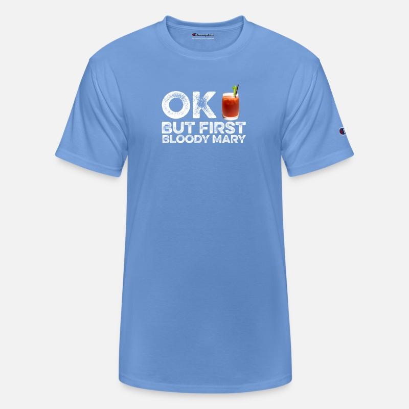 OK But First Bloody Mary T-Shirt Funny Drinking