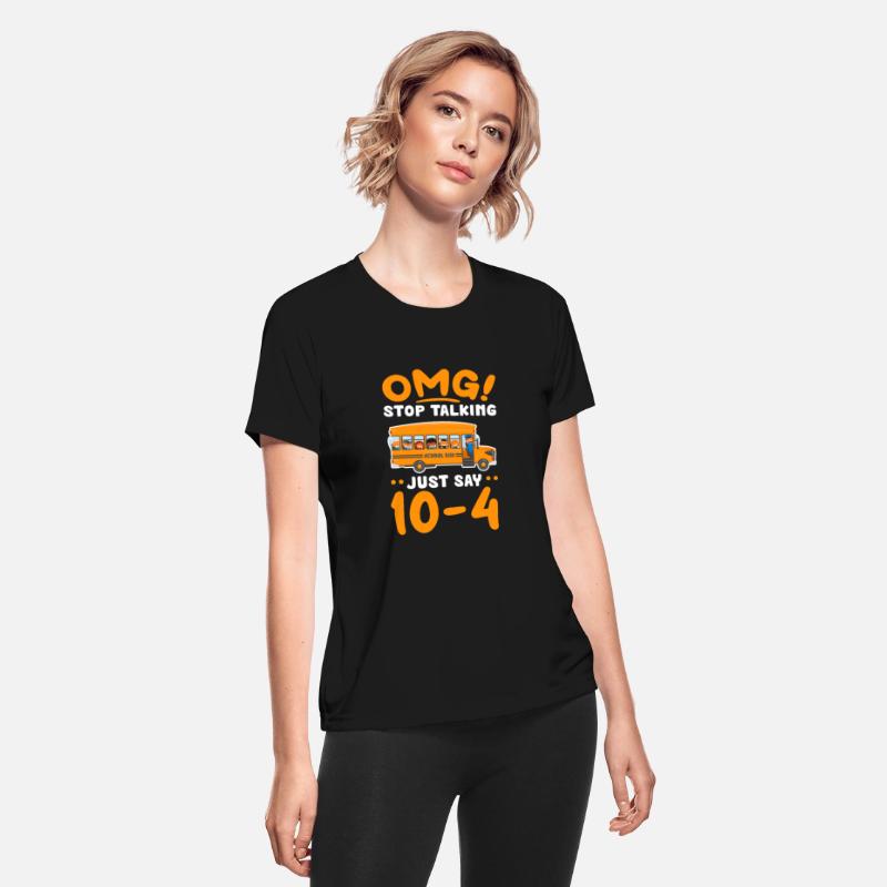 OMG Stop Talking Just Say 10-4 School Bus