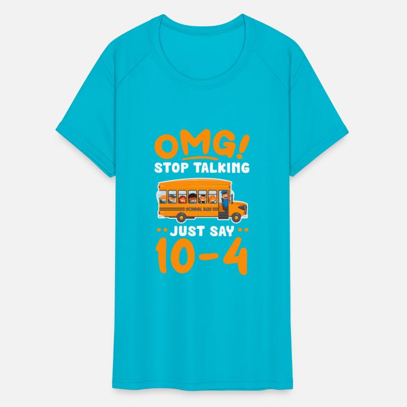 OMG Stop Talking Just Say 10-4 School Bus