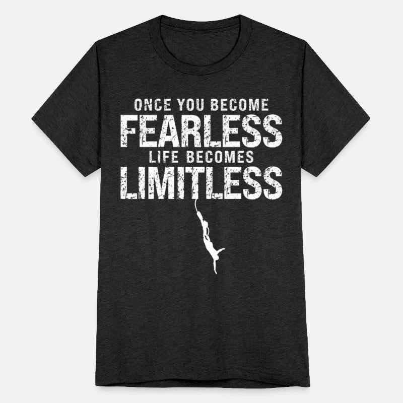 Once You Become Fearless Life Becomes Limitless