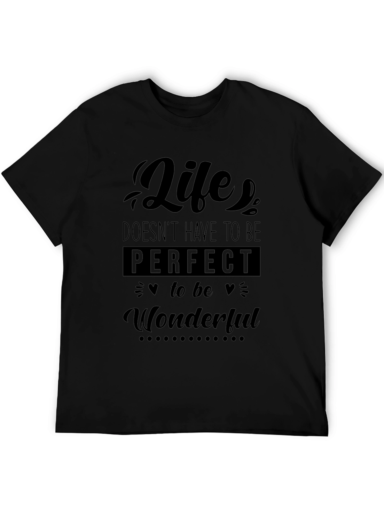 Life Doesnt Have To Be Perfect T-Shirt