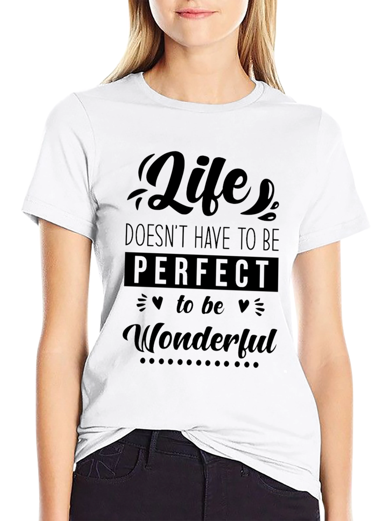 Life Doesnt Have To Be Perfect T-Shirt