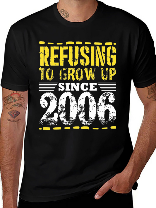 Refusing to Grow Up Since 2006 T-Shirt