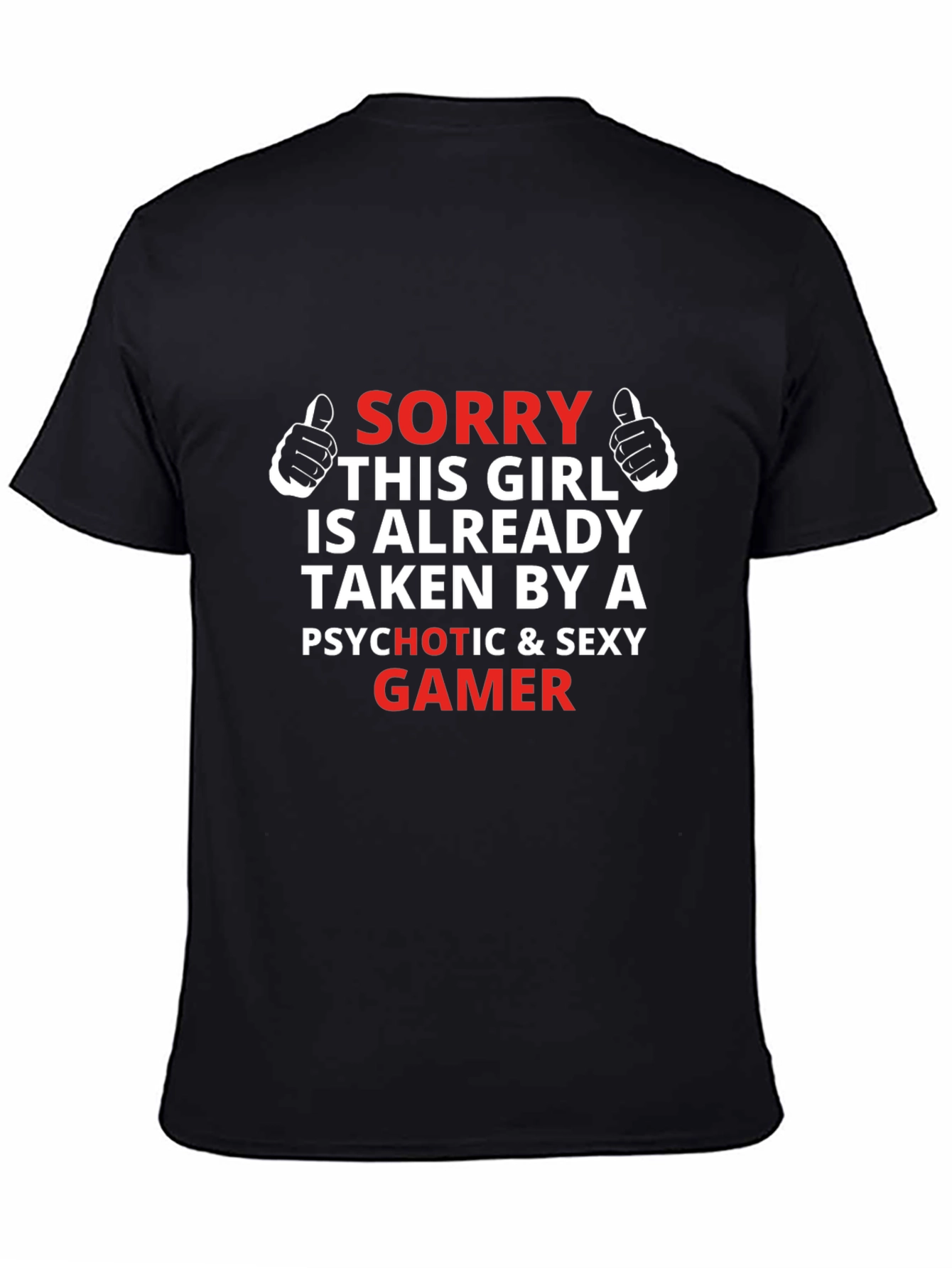 Sorry Girl Taken Gamer Graphic T-Shirt