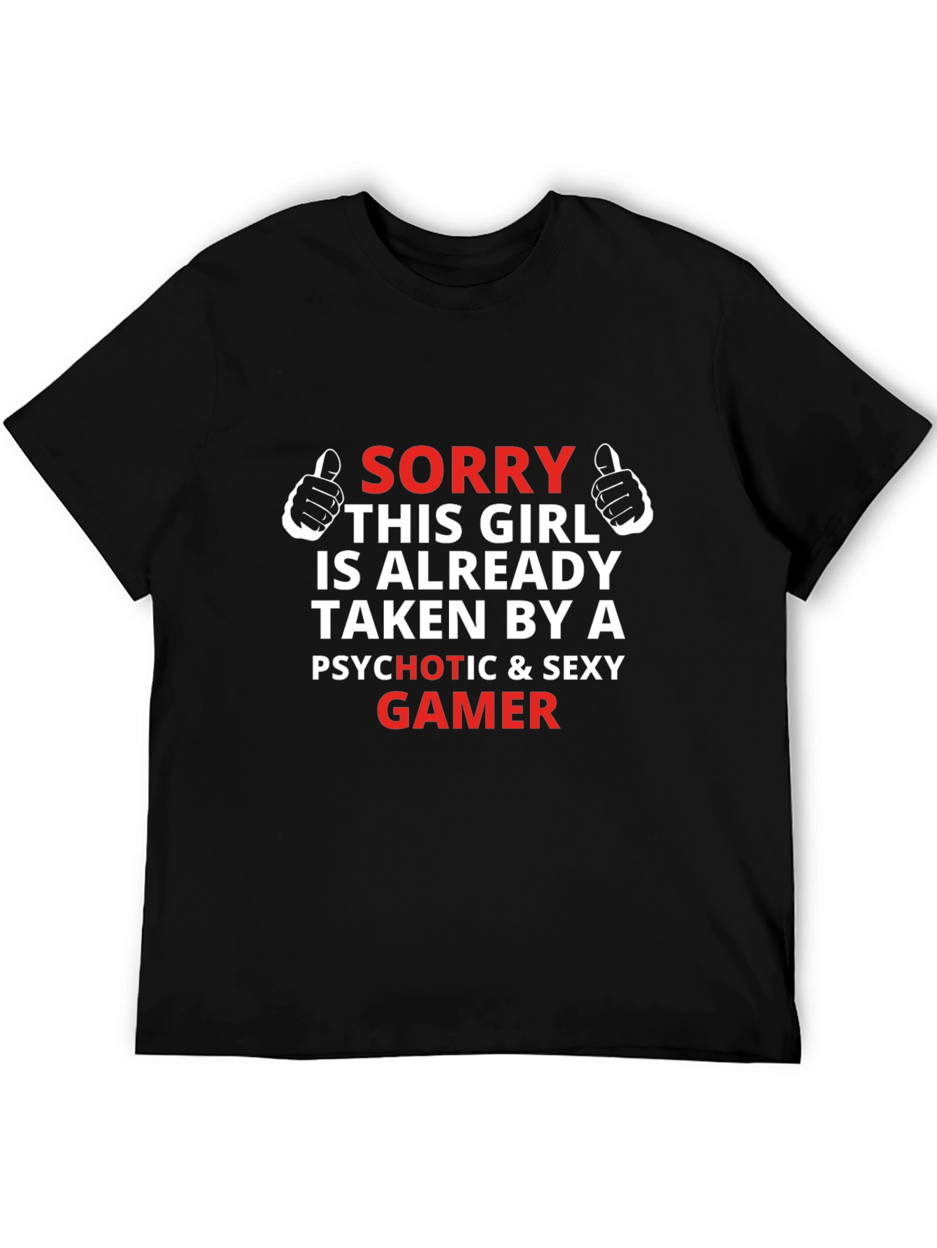 Sorry Girl Taken Gamer Graphic T-Shirt