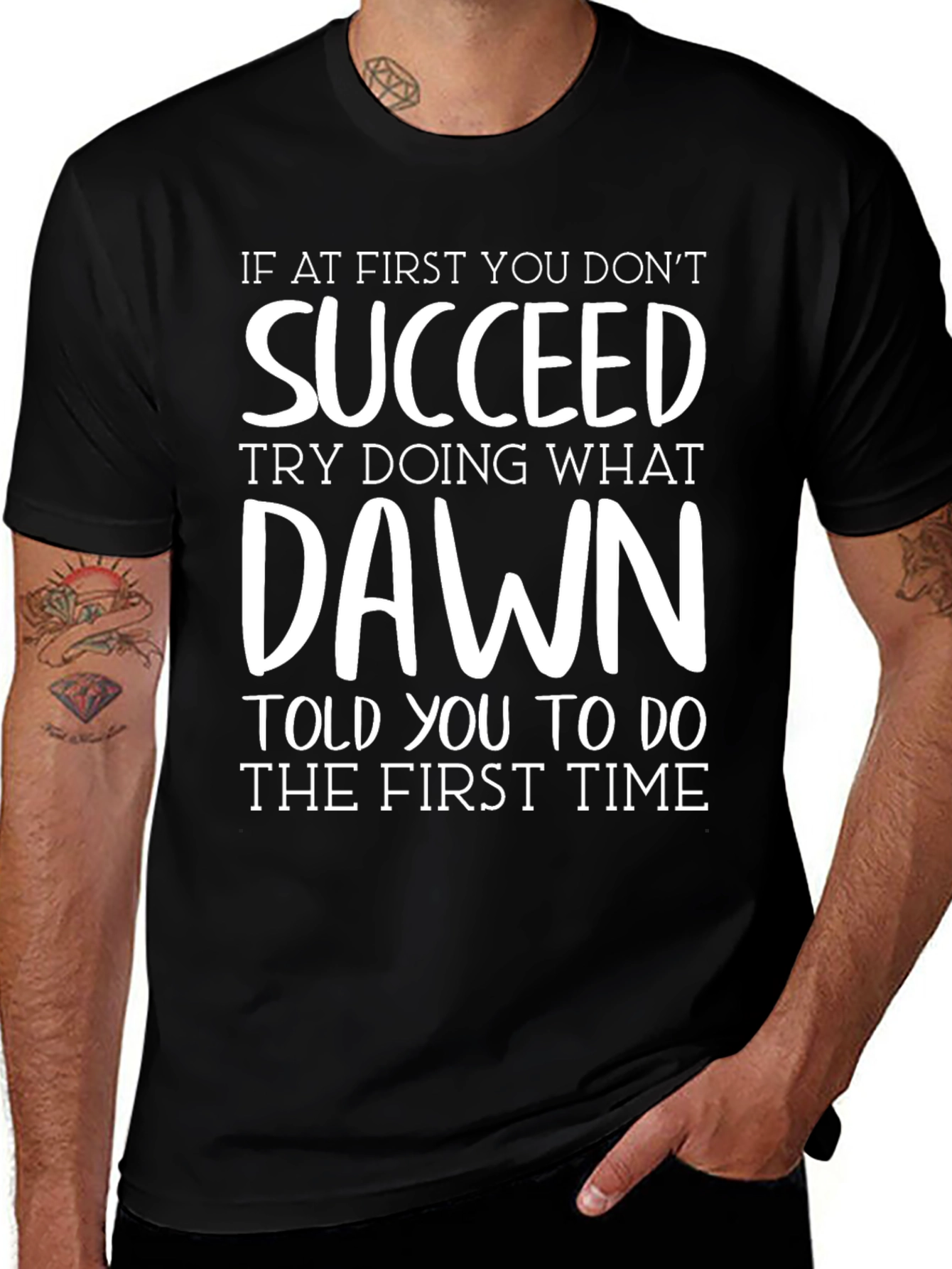 Succeed T-Shirt - Funny Dawn Quote Tee