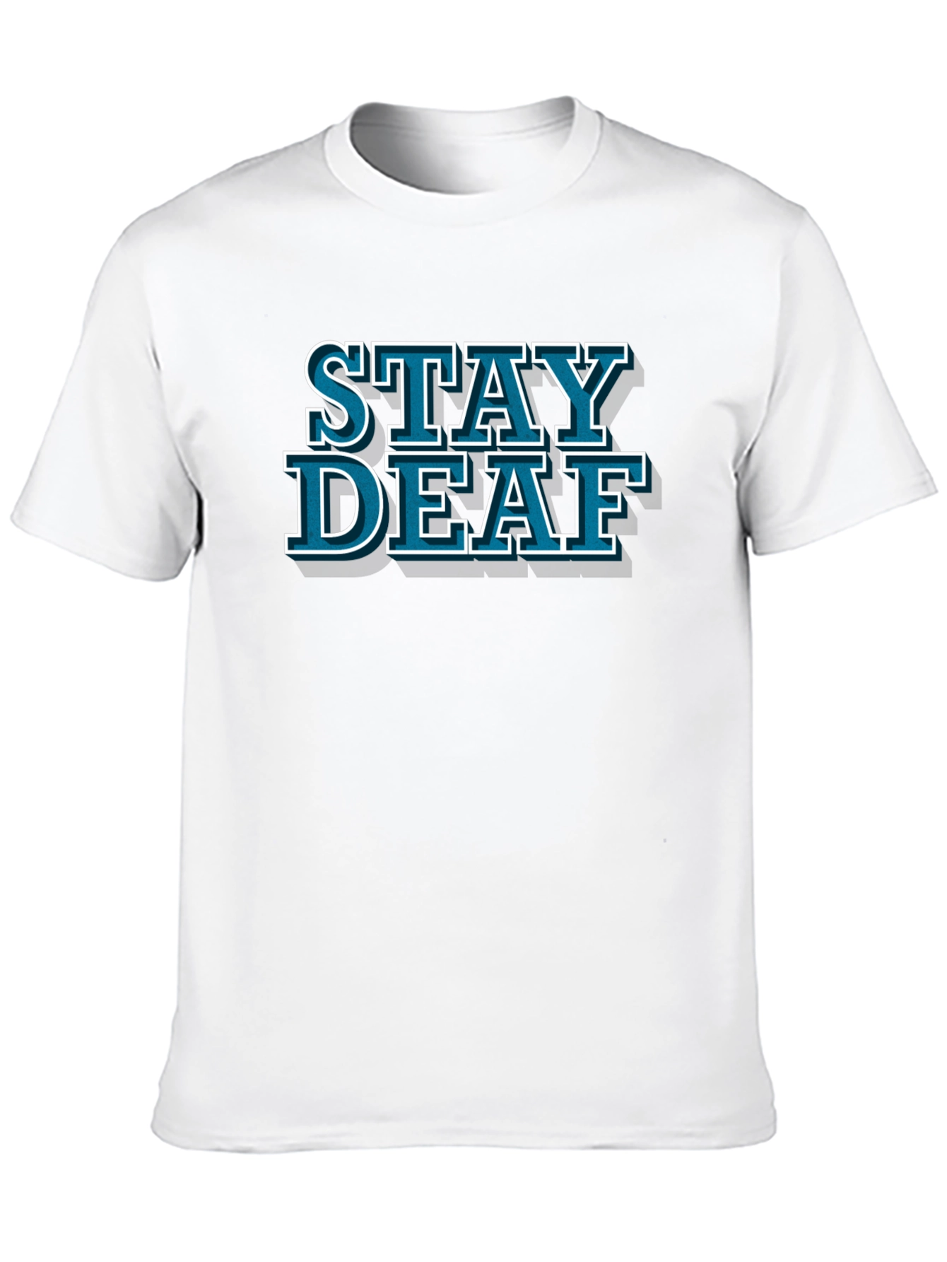 Stay Deaf Graphic Tee - Trendy Slogan T-Shirt