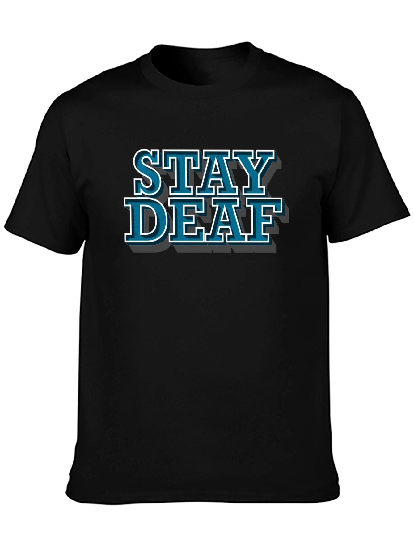 Stay Deaf Graphic Tee - Trendy Slogan T-Shirt