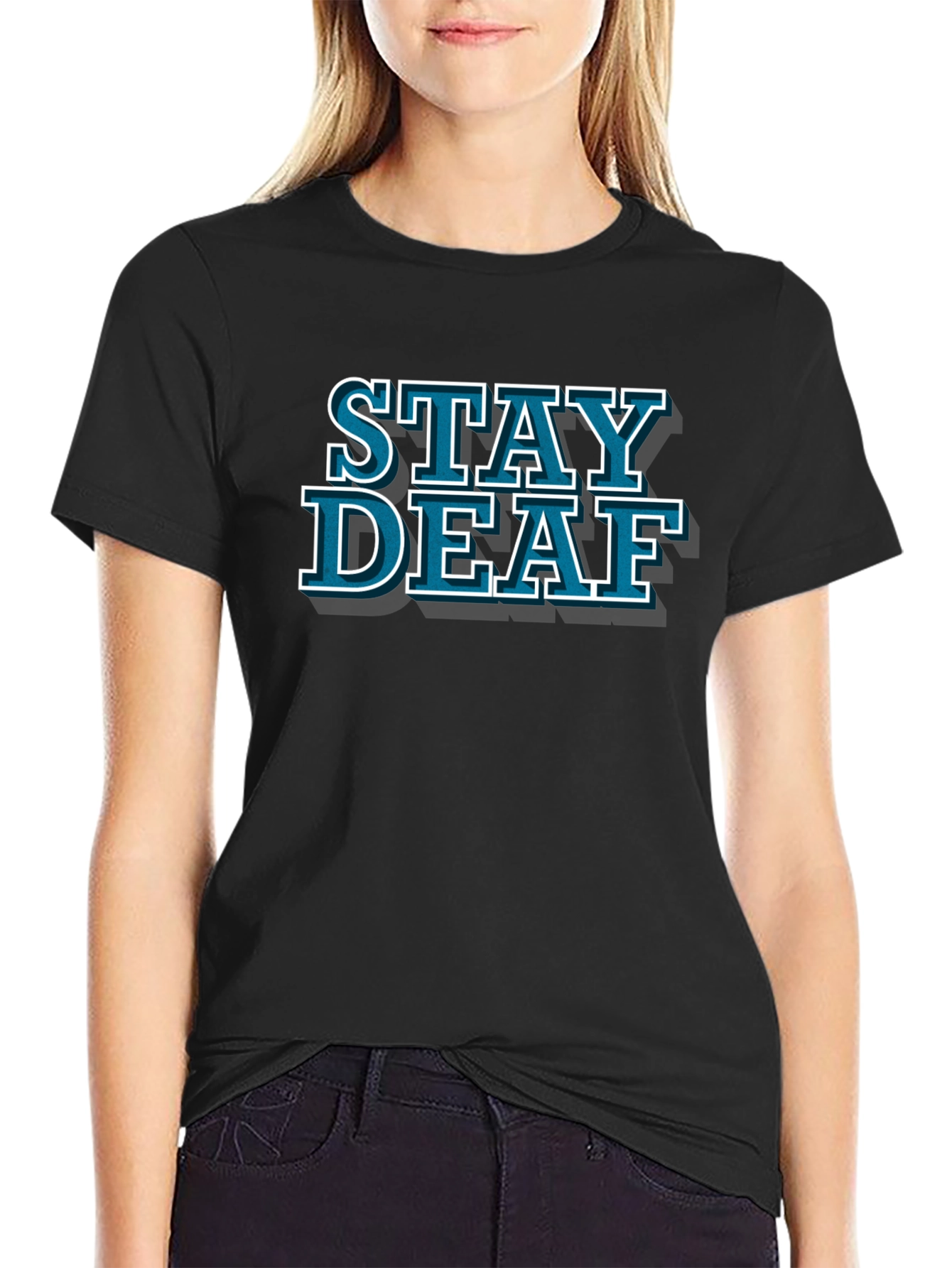Stay Deaf Graphic Tee - Trendy Slogan T-Shirt
