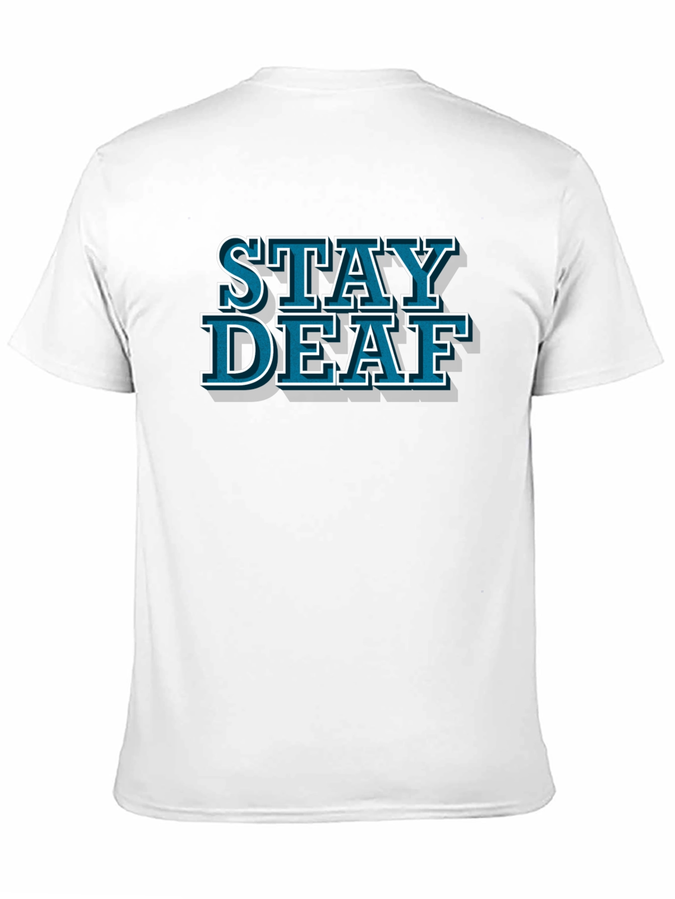 Stay Deaf Graphic Tee - Trendy Slogan T-Shirt