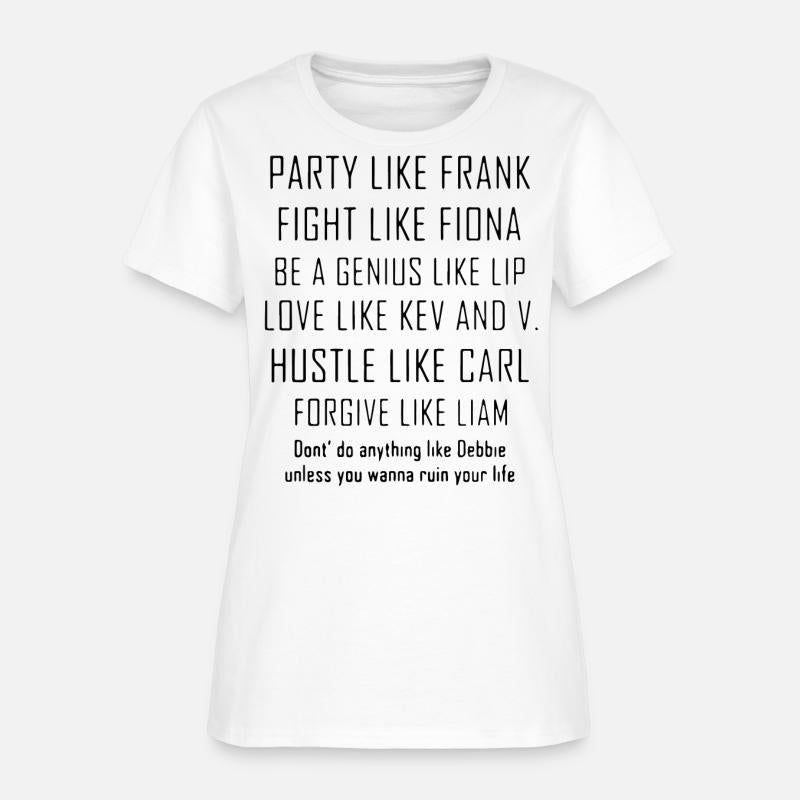 Party like frank fight like fiona be a genius like