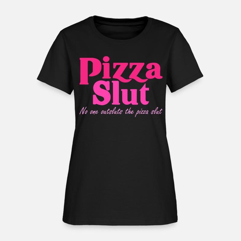 Pizza Slut No One Outsluts The Pizza Slut