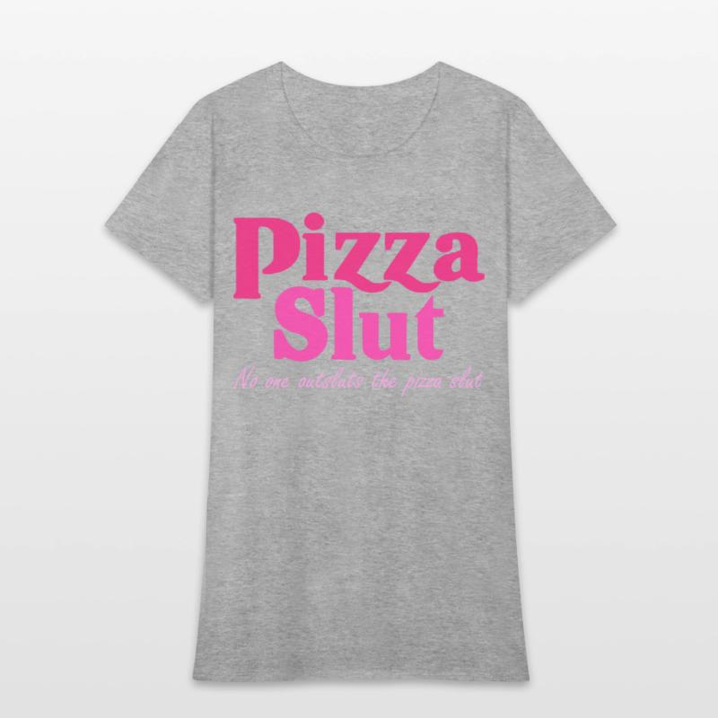 Pizza Slut No One Outsluts The Pizza Slut