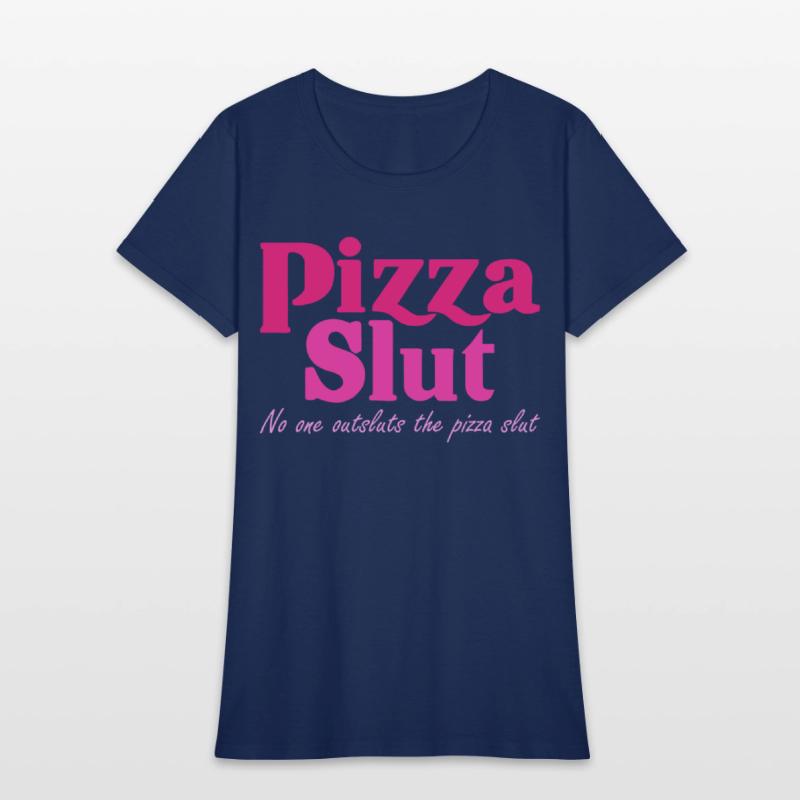 Pizza Slut No One Outsluts The Pizza Slut