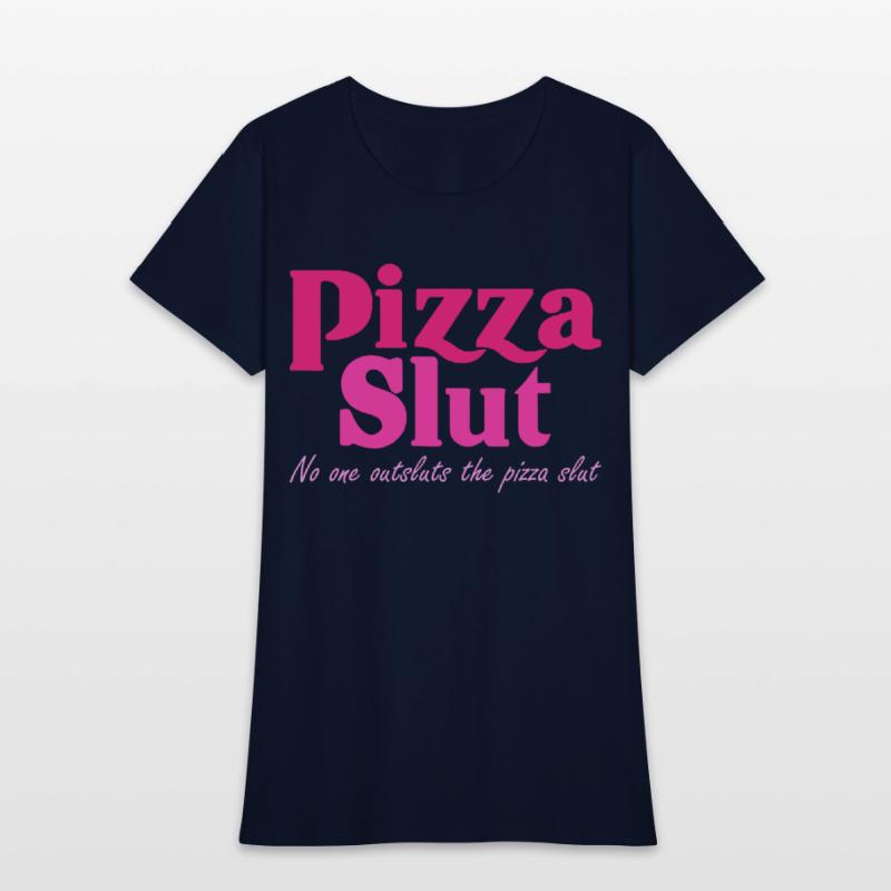 Pizza Slut No One Outsluts The Pizza Slut