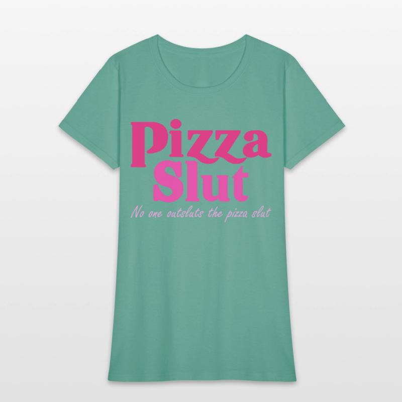 Pizza Slut No One Outsluts The Pizza Slut