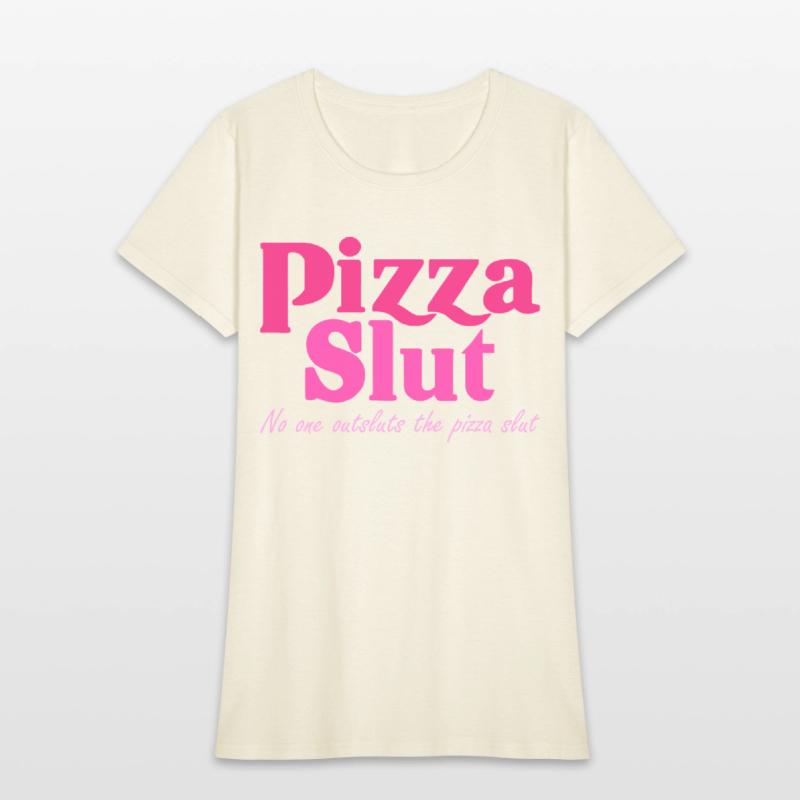 Pizza Slut No One Outsluts The Pizza Slut