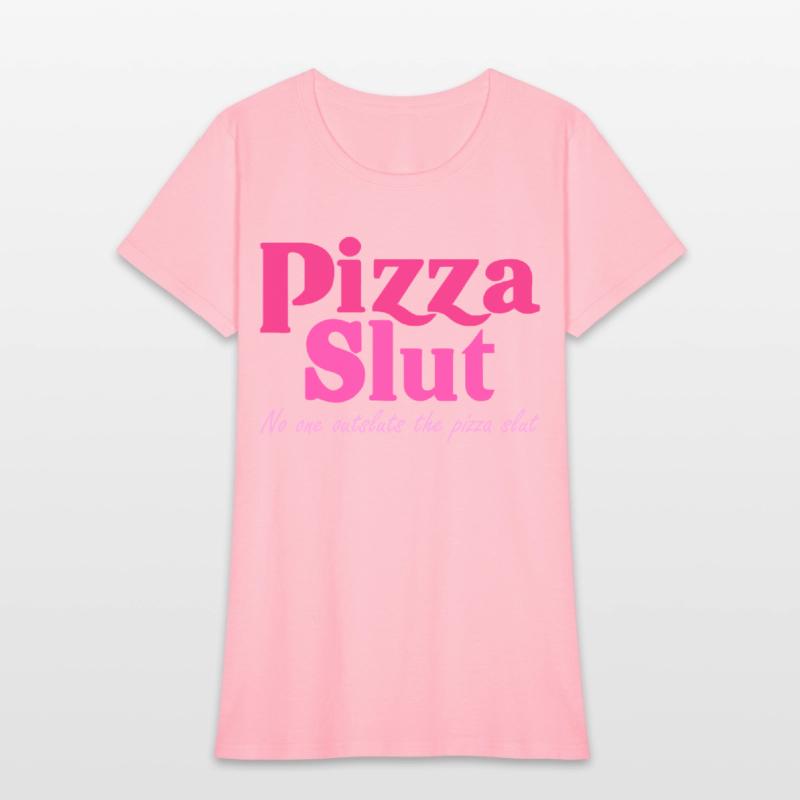 Pizza Slut No One Outsluts The Pizza Slut