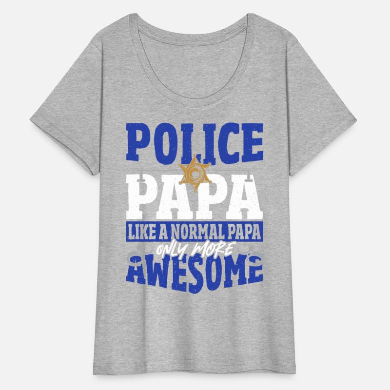 Police Papa Like A Normal Papa Only More Awesome