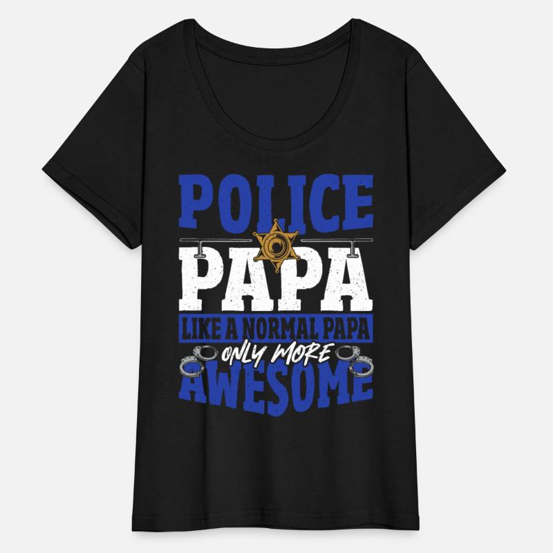 Police Papa Like A Normal Papa Only More Awesome