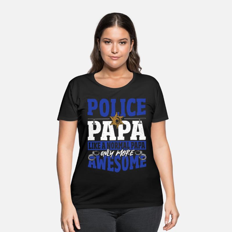 Police Papa Like A Normal Papa Only More Awesome