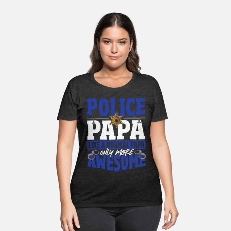 Police Papa Like A Normal Papa Only More Awesome