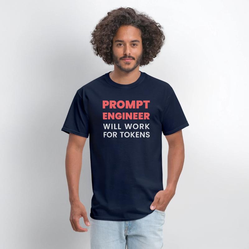 Prompt Engineer Will Work for Tokens Funny Men K
