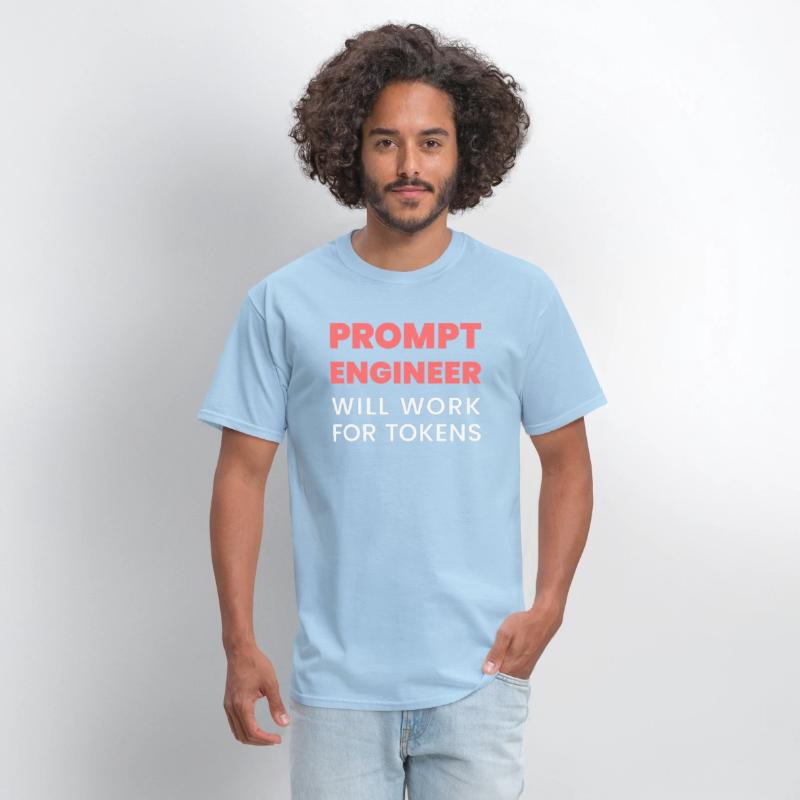 Prompt Engineer Will Work for Tokens Funny Men K