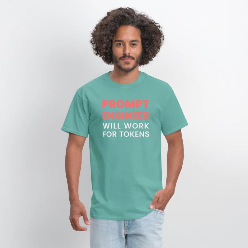 Prompt Engineer Will Work for Tokens Funny Men K