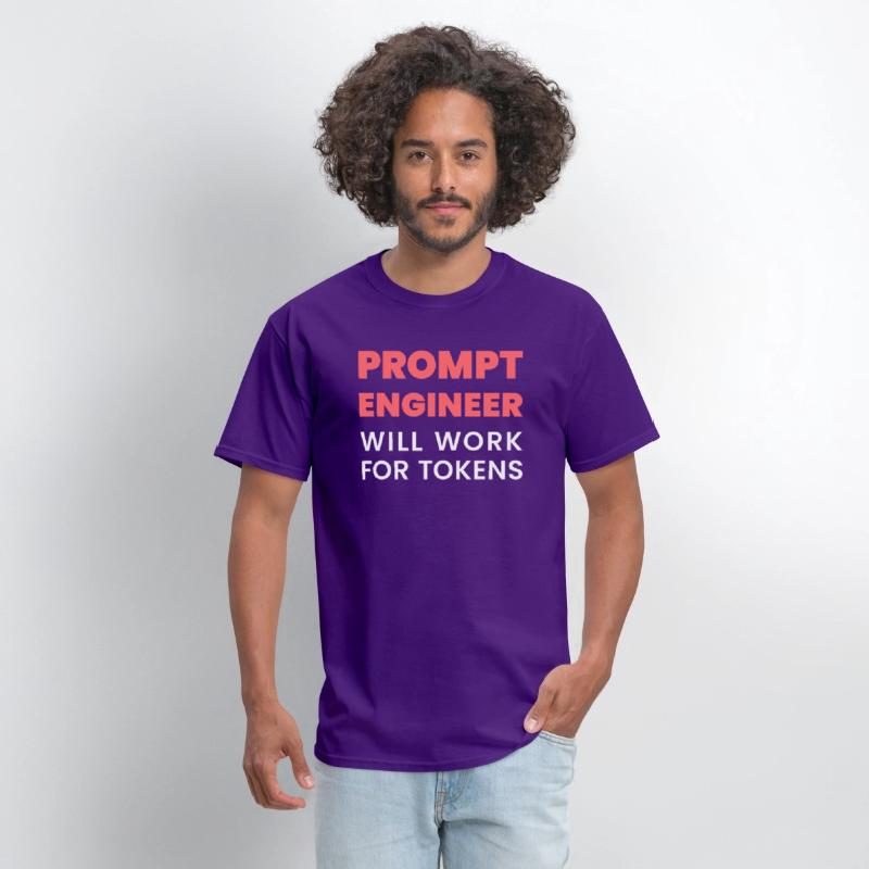 Prompt Engineer Will Work for Tokens Funny Men K