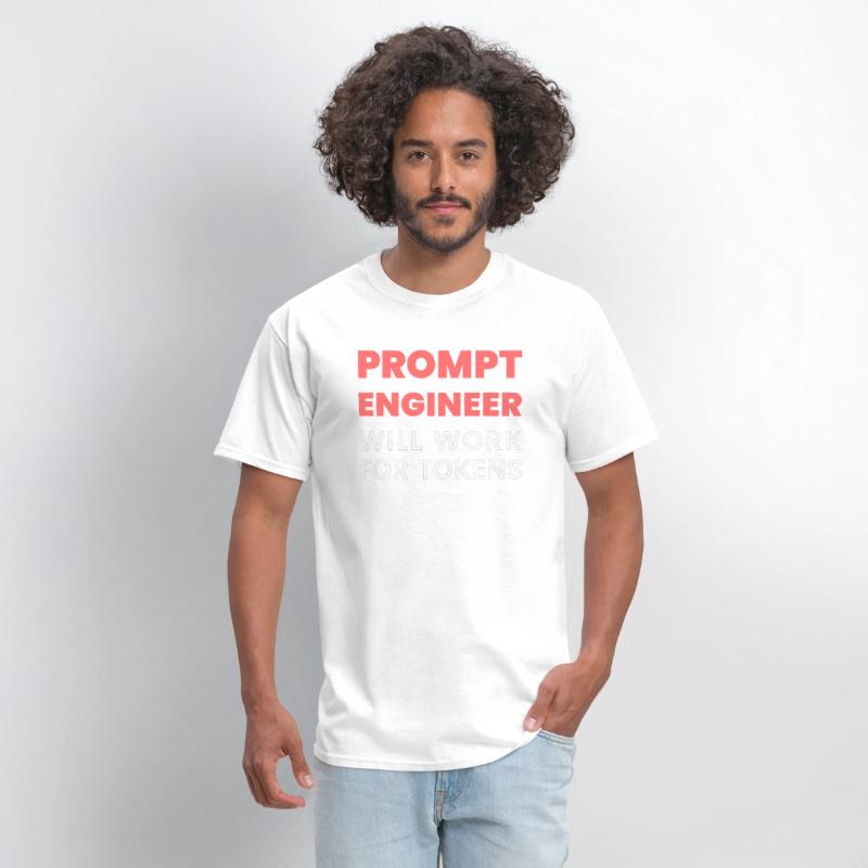Prompt Engineer Will Work for Tokens Funny Men K