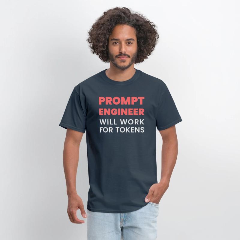 Prompt Engineer Will Work for Tokens Funny Men K