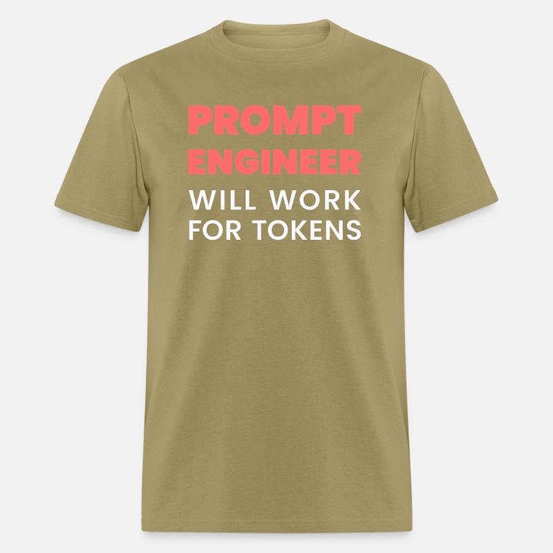 Prompt Engineer Will Work for Tokens Funny Men K