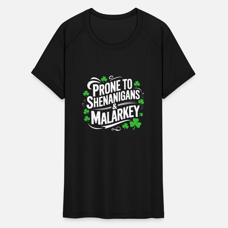 Prone To Shenanigans And Malarkey St Patricks day