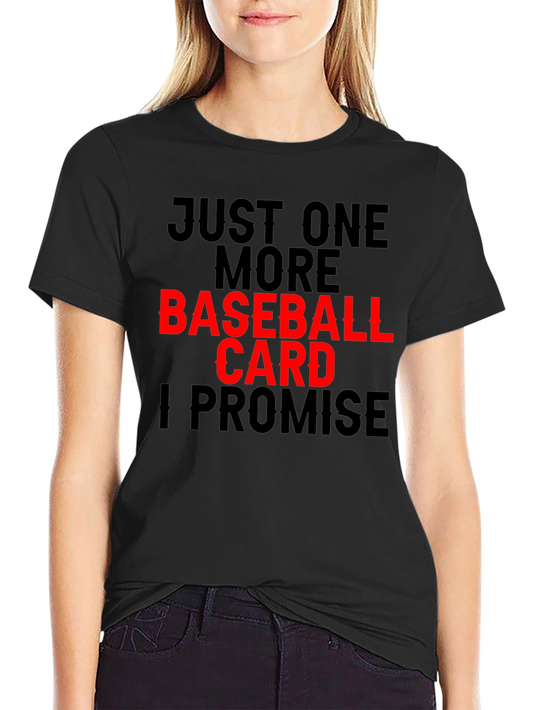 Baseball Card Collector T-Shirt - Just One More