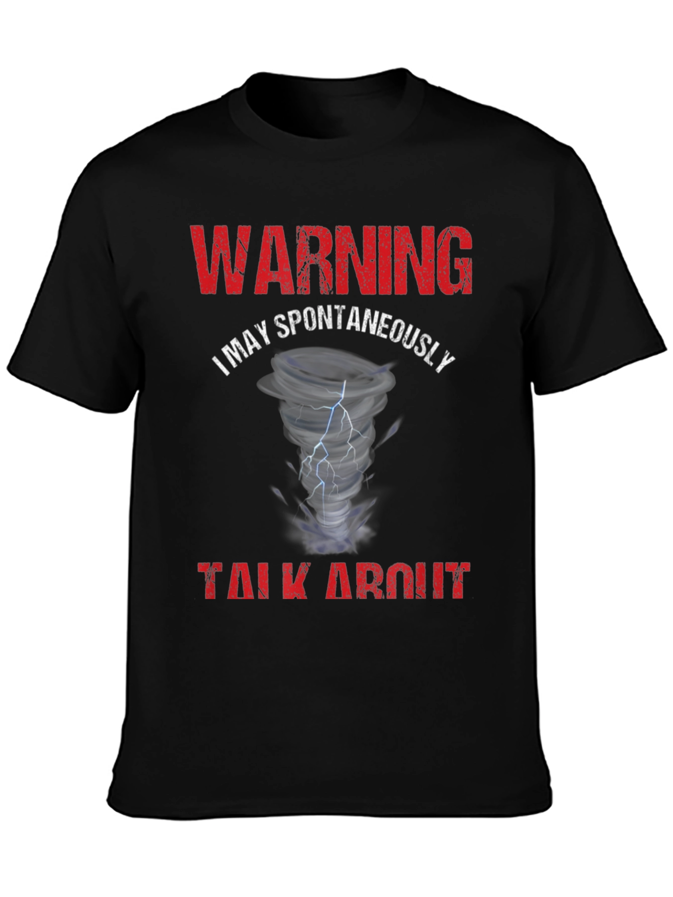 Warning May Spontaneously Talk About Tornado T-Shirt