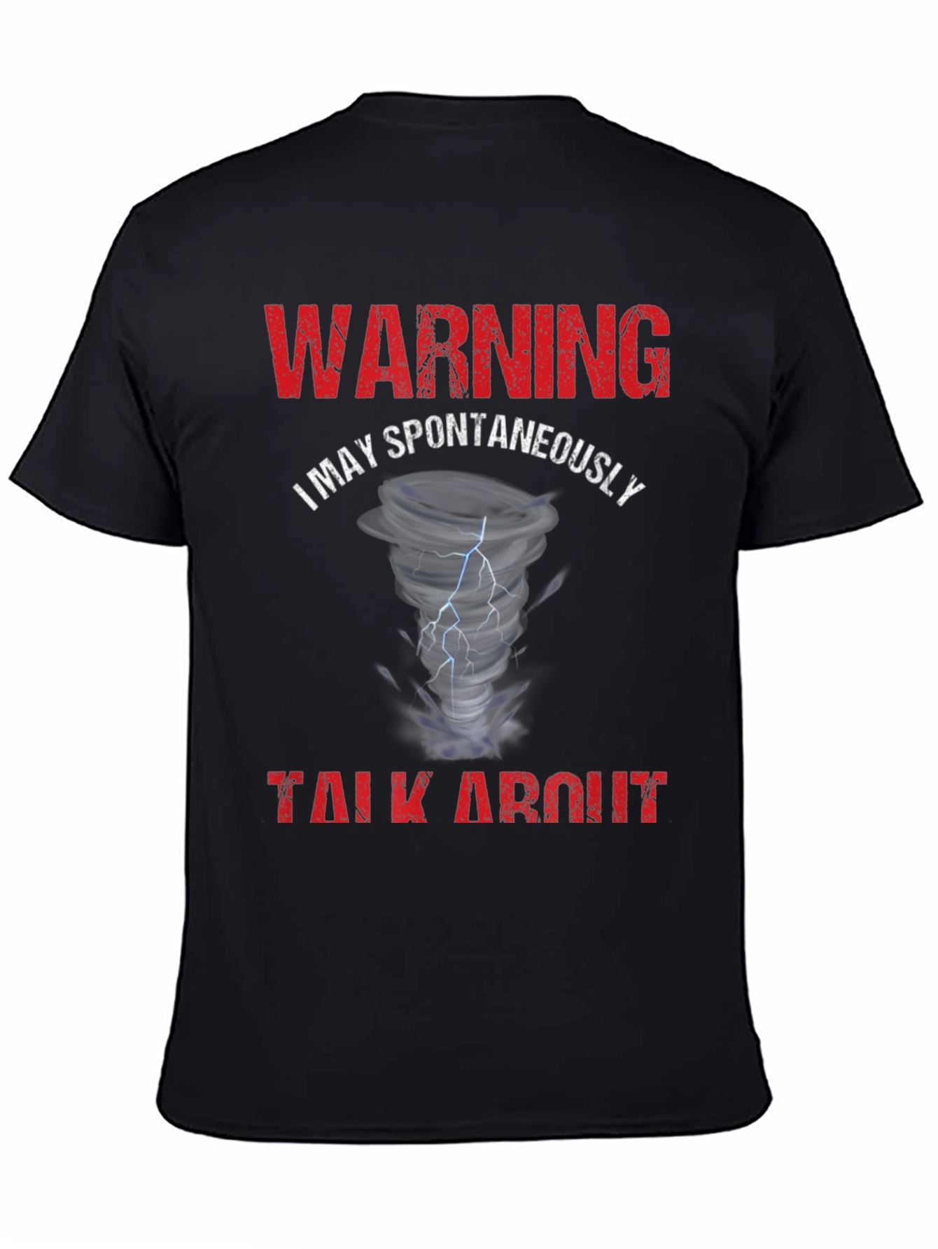 Warning May Spontaneously Talk About Tornado T-Shirt