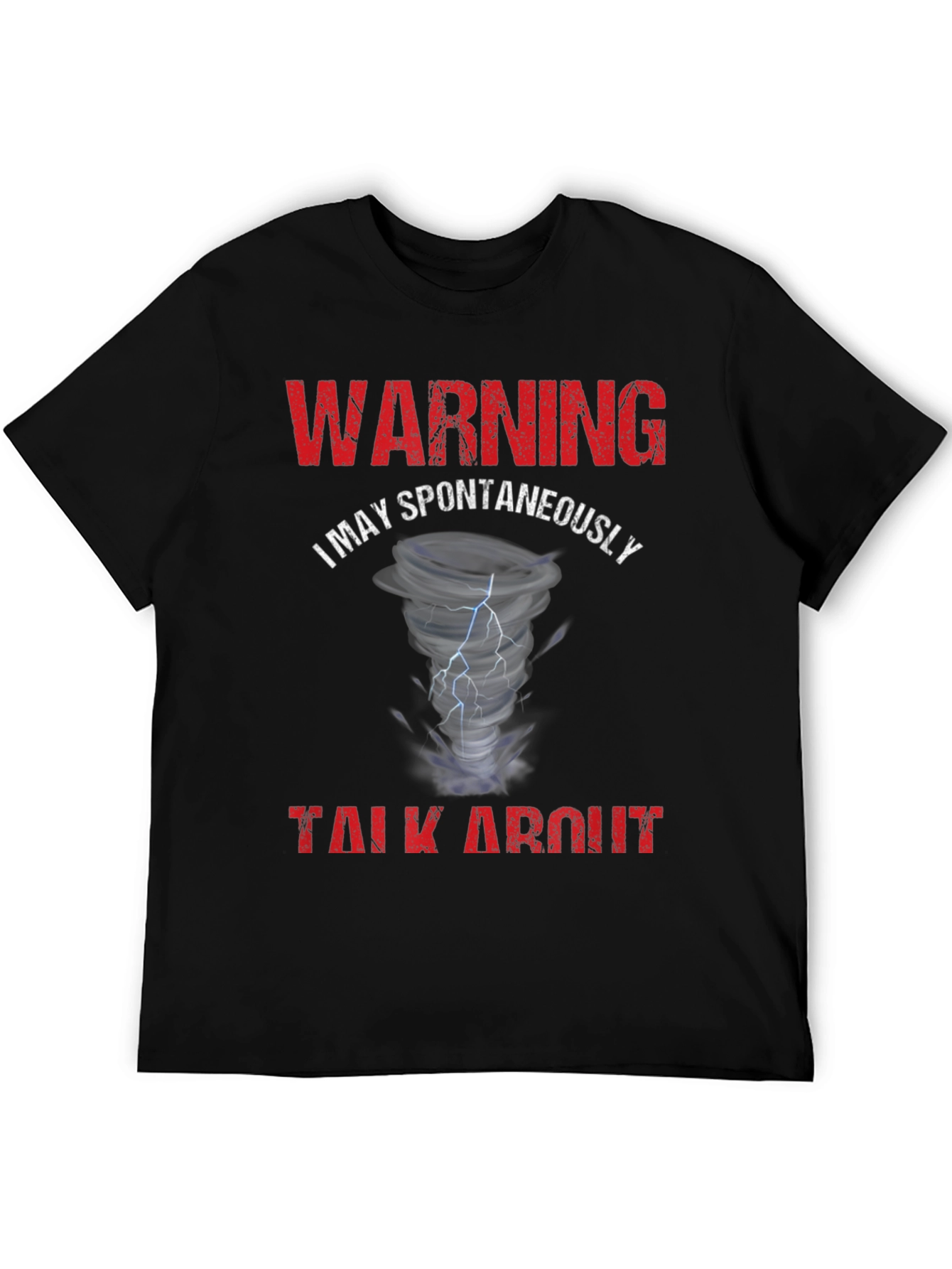 Warning May Spontaneously Talk About Tornado T-Shirt
