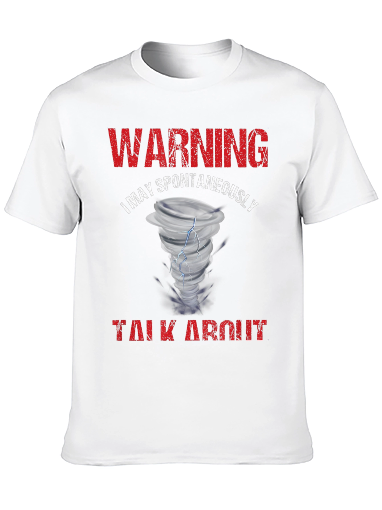 Warning May Spontaneously Talk About Tornado T-Shirt