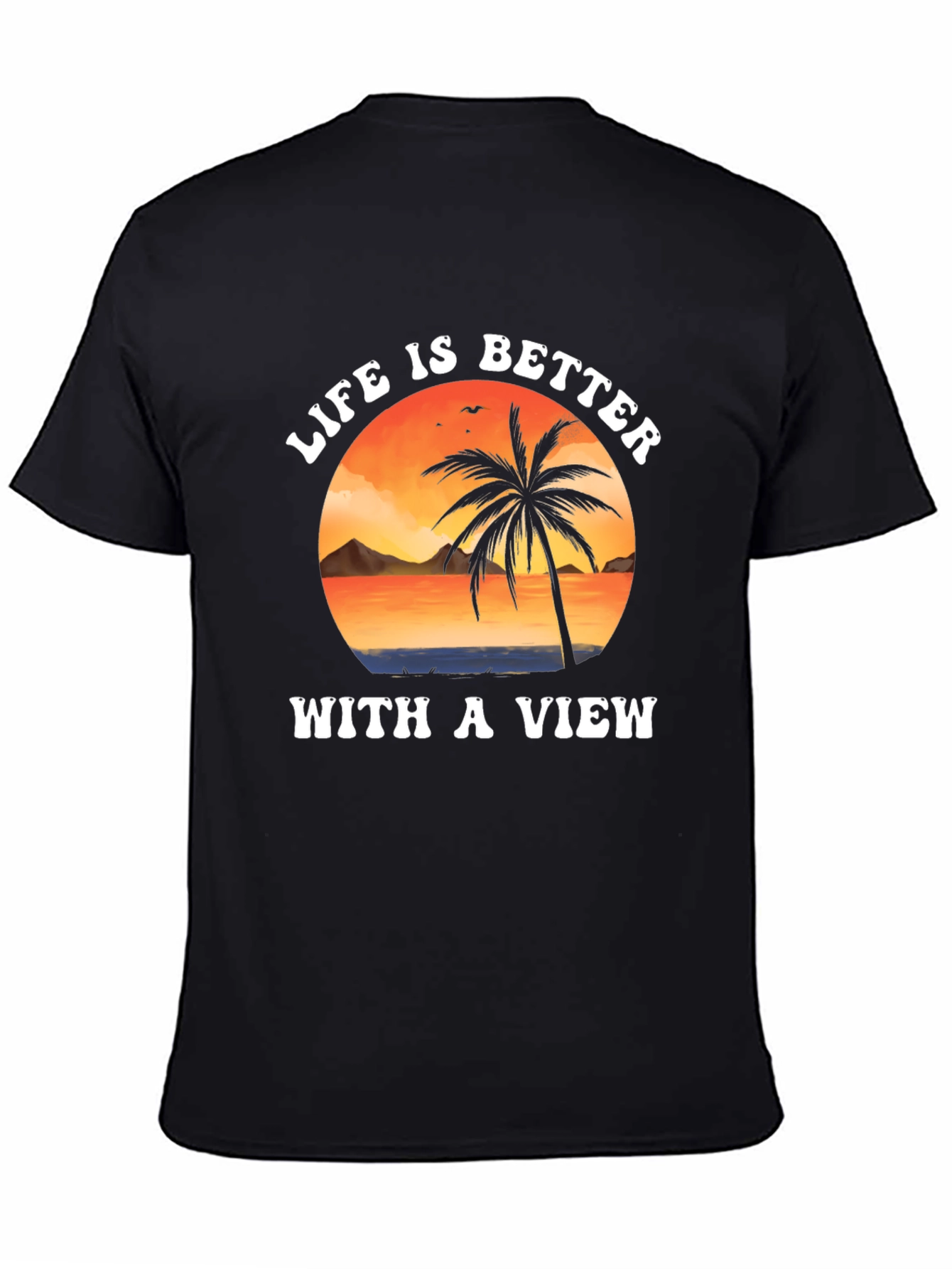Life is Better With a View Graphic T-Shirt