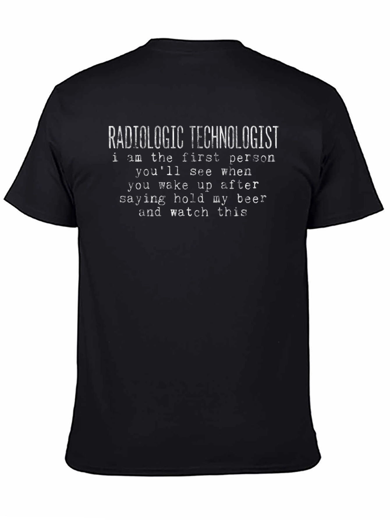 Radiologic Technologist T-Shirt - Hold My Beer Funny Tee