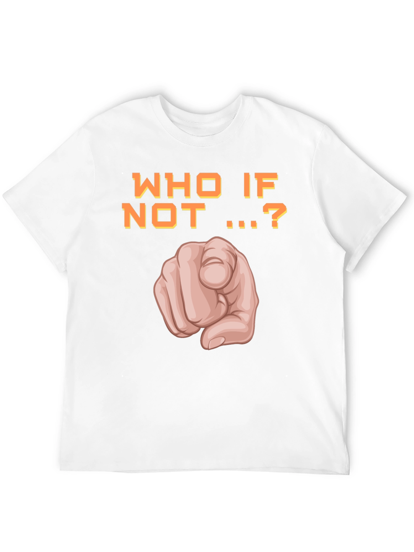 Who If Not You T-Shirt