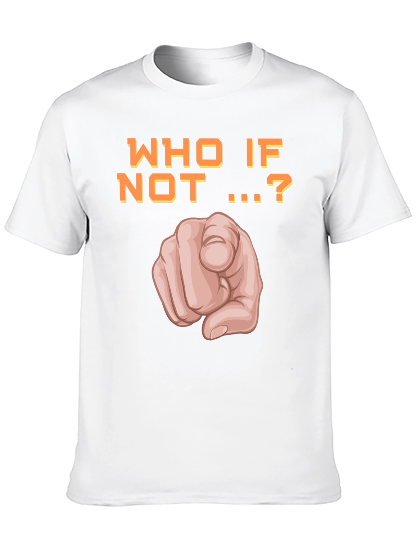 Who If Not You T-Shirt